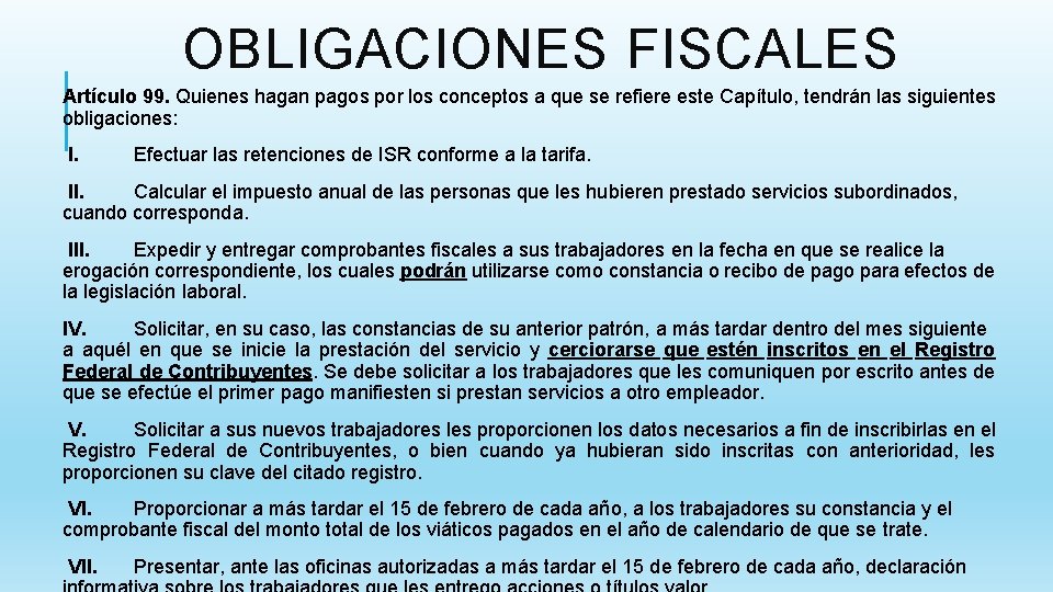 OBLIGACIONES FISCALES Artículo 99. Quienes hagan pagos por los conceptos a que se refiere