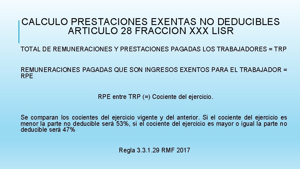 CALCULO PRESTACIONES EXENTAS NO DEDUCIBLES ARTICULO 28 FRACCION XXX LISR TOTAL DE REMUNERACIONES Y