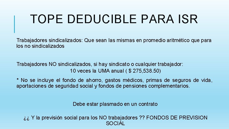 TOPE DEDUCIBLE PARA ISR Trabajadores sindicalizados: Que sean las mismas en promedio aritmético que