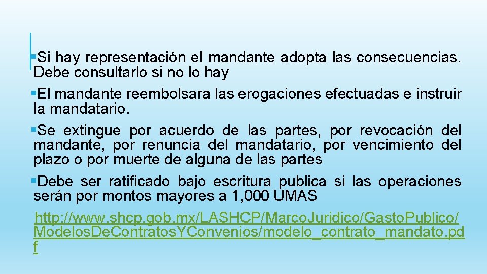 §Si hay representación el mandante adopta las consecuencias. Debe consultarlo si no lo hay