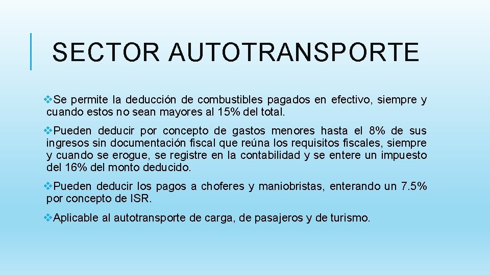 SECTOR AUTOTRANSPORTE v. Se permite la deducción de combustibles pagados en efectivo, siempre y