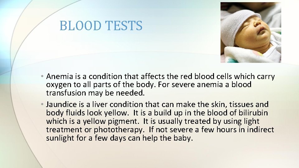 BLOOD TESTS • Anemia is a condition that affects the red blood cells which