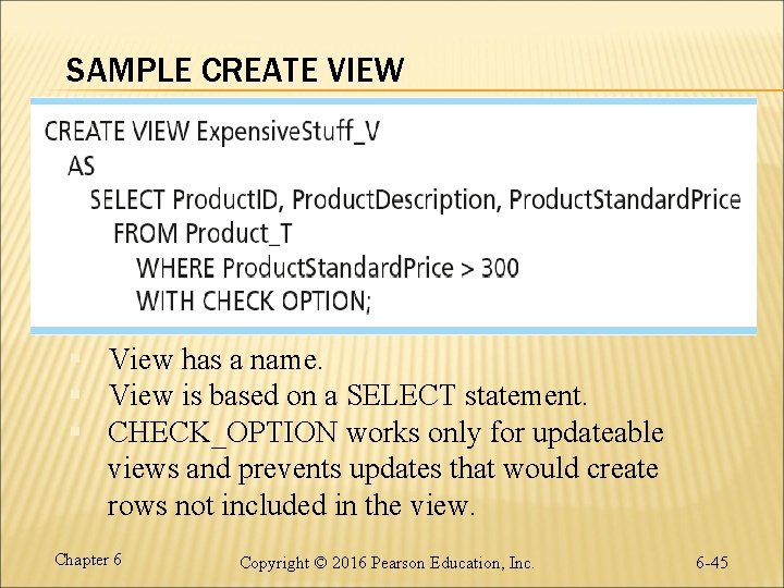SAMPLE CREATE VIEW § View has a name. § View is based on a
