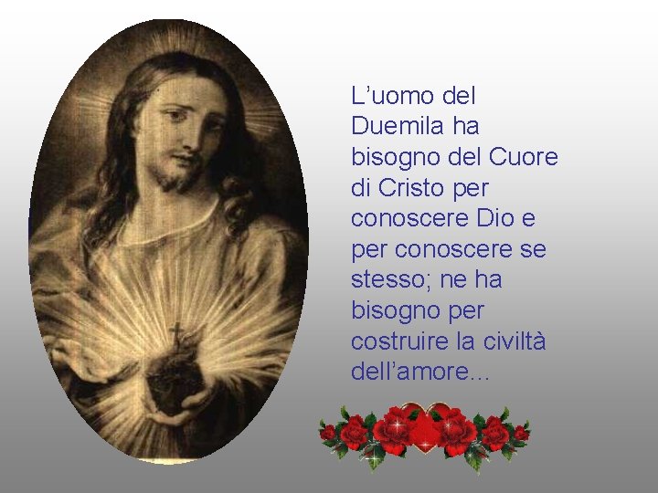 L’uomo del Duemila ha bisogno del Cuore di Cristo per conoscere Dio e per