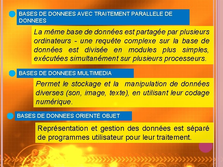 BASES DE DONNEES AVEC TRAITEMENT PARALLELE DE DONNEES La même base de données est