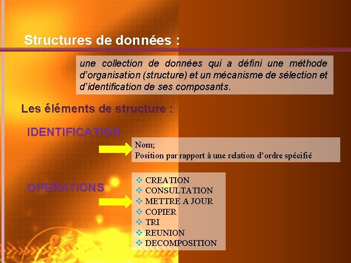 Structures de données : une collection de données qui a défini une méthode d’organisation