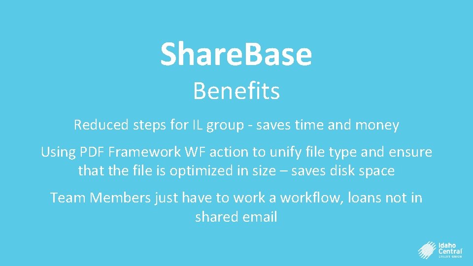 Share. Base Benefits Reduced steps for IL group - saves time and money Using