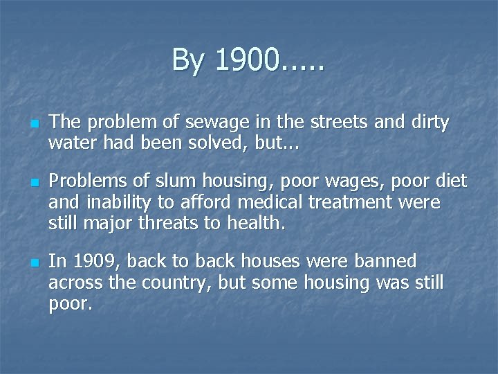 By 1900. . . n n n The problem of sewage in the streets