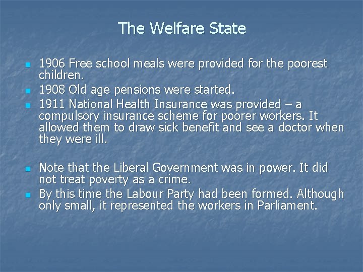 The Welfare State n n n 1906 Free school meals were provided for the