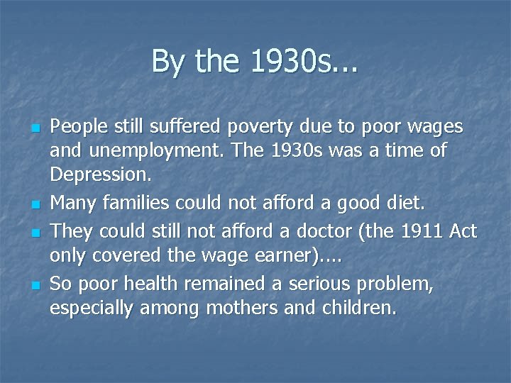 By the 1930 s. . . n n People still suffered poverty due to