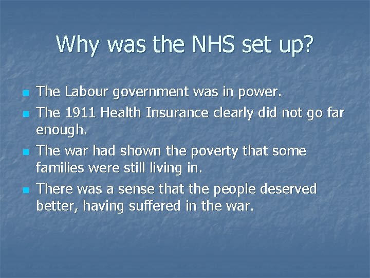 Why was the NHS set up? n n The Labour government was in power.