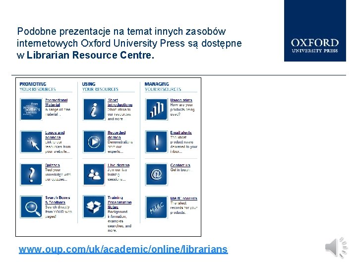 Podobne prezentacje na temat innych zasobów internetowych Oxford University Press są dostępne w Librarian