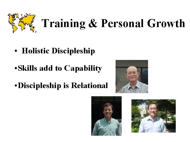 Training & Personal Growth • Holistic Discipleship • Skills add to Capability • Discipleship