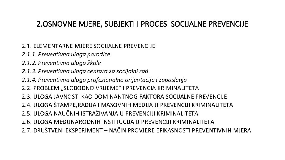 2. OSNOVNE MJERE, SUBJEKTI I PROCESI SOCIJALNE PREVENCIJE 2. 1. ELEMENTARNE MJERE SOCIJALNE PREVENCIJE