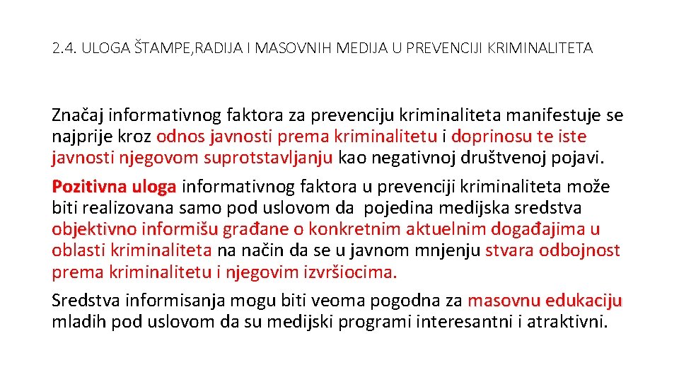 2. 4. ULOGA ŠTAMPE, RADIJA I MASOVNIH MEDIJA U PREVENCIJI KRIMINALITETA Značaj informativnog faktora