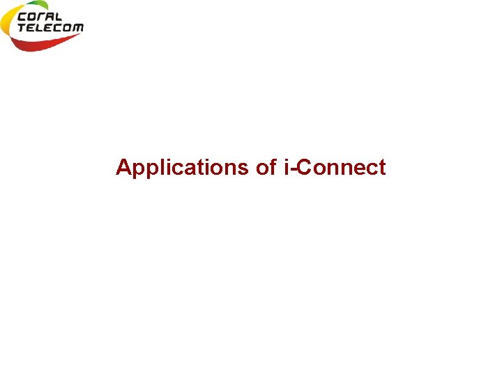 Applications of i-Connect 