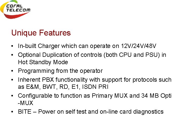 Unique Features • In-built Charger which can operate on 12 V/24 V/48 V •