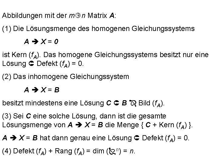 Abbildungen mit der m n Matrix A: (1) Die Lösungsmenge des homogenen Gleichungssystems A