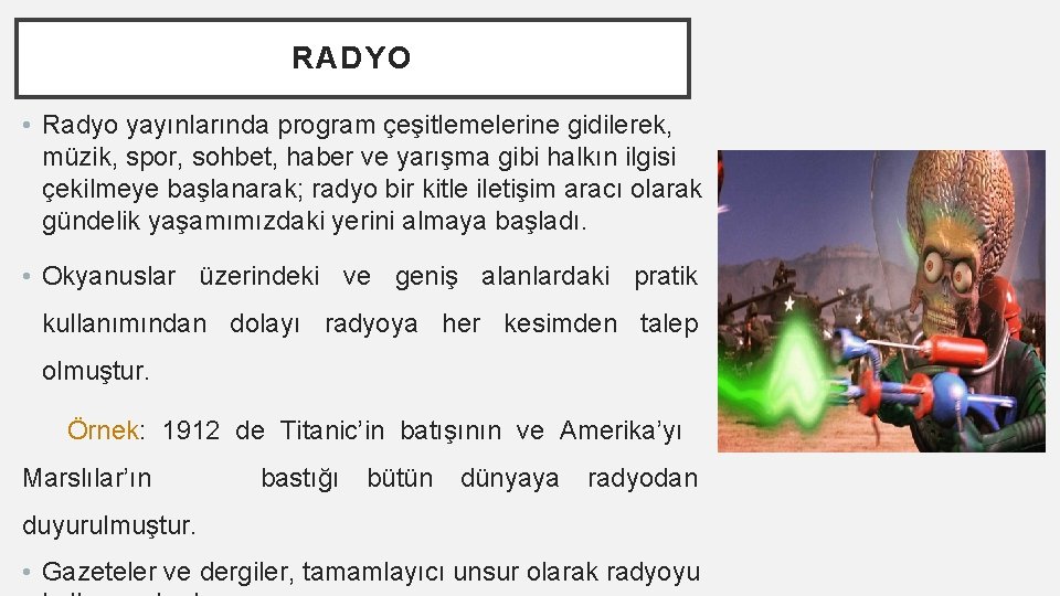 RADYO • Radyo yayınlarında program çeşitlemelerine gidilerek, müzik, spor, sohbet, haber ve yarışma gibi