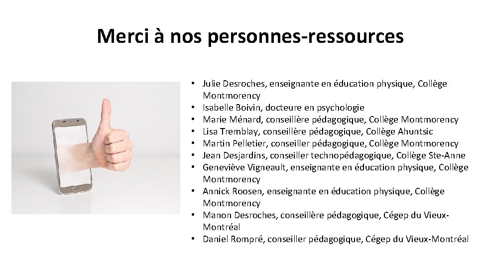 Merci à nos personnes-ressources • Julie Desroches, enseignante en éducation physique, Collège Montmorency •