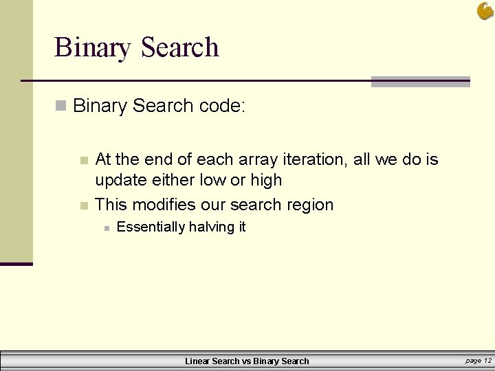 Binary Search n Binary Search code: n n At the end of each array Binary Search n Binary Search code: n n At the end of each array
