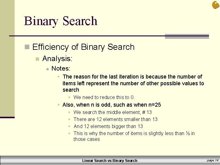 Binary Search n Efficiency of Binary Search n Analysis: n Notes: § The reason Binary Search n Efficiency of Binary Search n Analysis: n Notes: § The reason