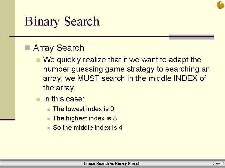 Binary Search n Array Search n We quickly realize that if we want to Binary Search n Array Search n We quickly realize that if we want to