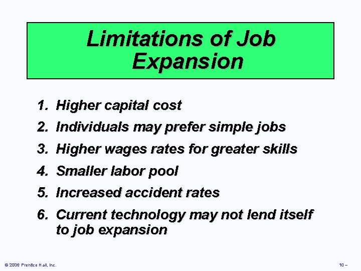 Limitations of Job Expansion 1. Higher capital cost 2. Individuals may prefer simple jobs