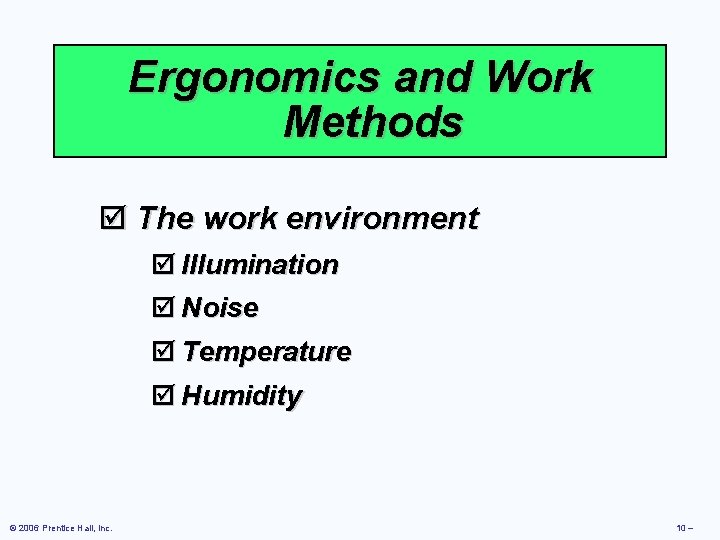 Ergonomics and Work Methods þ The work environment þ Illumination þ Noise þ Temperature