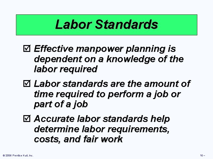 Labor Standards þ Effective manpower planning is dependent on a knowledge of the labor