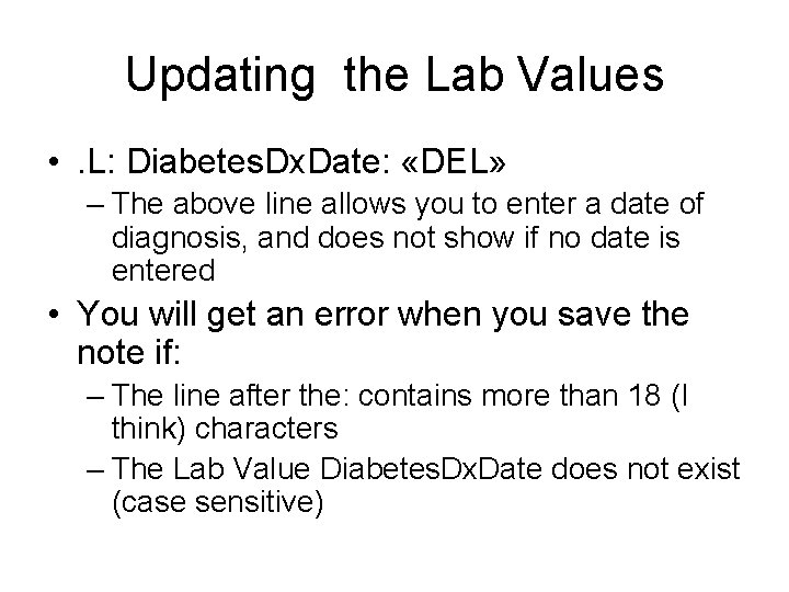 Updating the Lab Values • . L: Diabetes. Dx. Date: «DEL» – The above Updating the Lab Values • . L: Diabetes. Dx. Date: «DEL» – The above