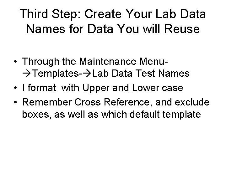 Third Step: Create Your Lab Data Names for Data You will Reuse • Through Third Step: Create Your Lab Data Names for Data You will Reuse • Through