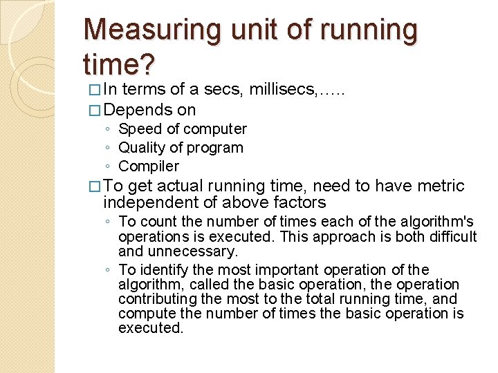 Measuring unit of running time? � In terms of a � Depends on secs,