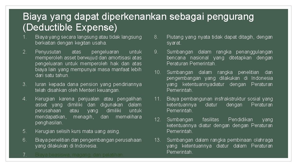 Biaya yang dapat diperkenankan sebagai pengurang (Deductible Expense) 1. Biaya yang secara langsung atau