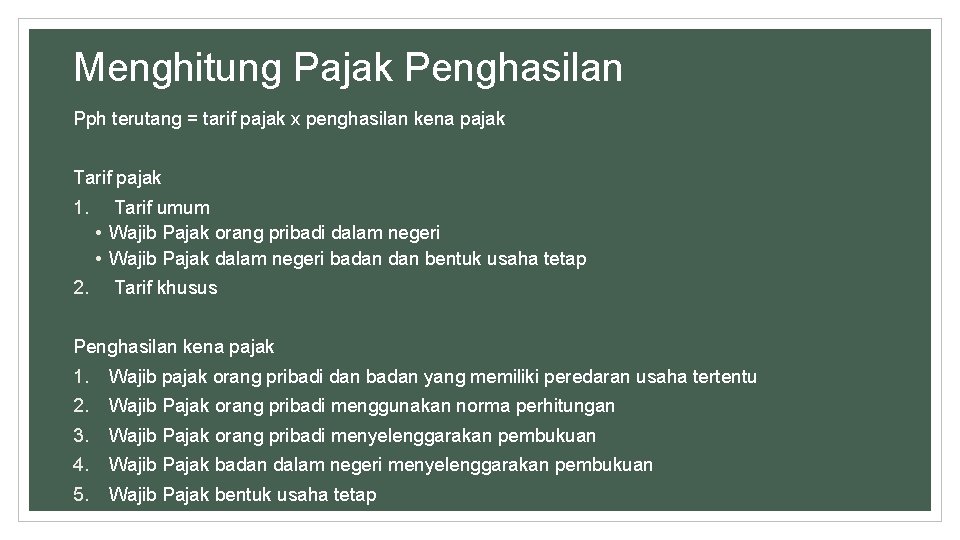 Menghitung Pajak Penghasilan Pph terutang = tarif pajak x penghasilan kena pajak Tarif pajak