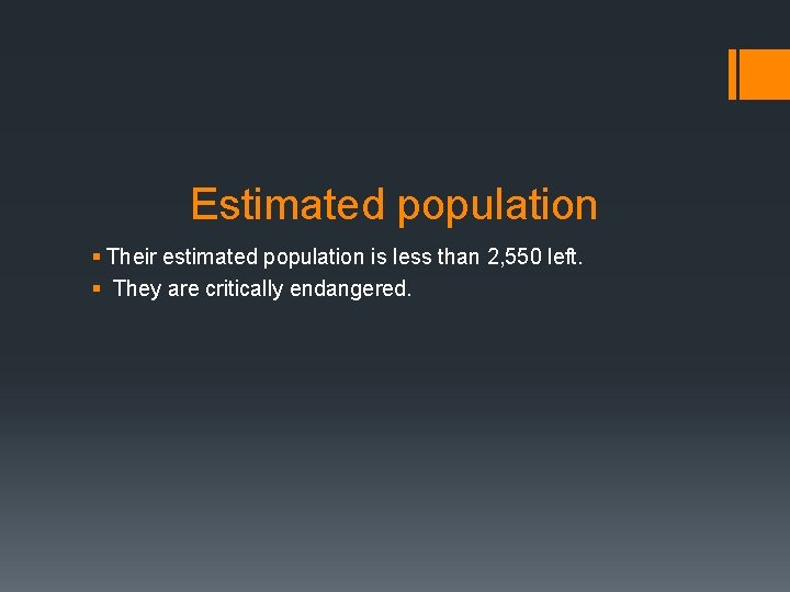 Estimated population § Their estimated population is less than 2, 550 left. § They