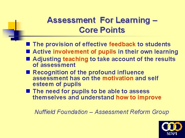 Assessment For Learning – Core Points n The provision of effective feedback to students