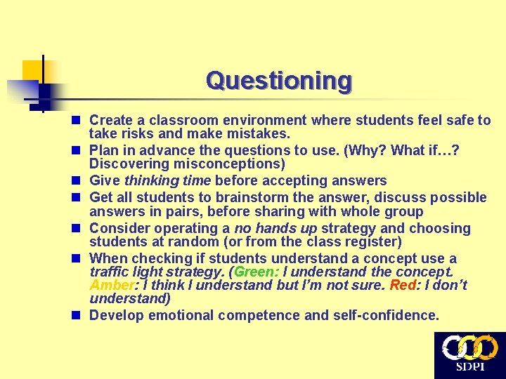 Questioning n Create a classroom environment where students feel safe to take risks and