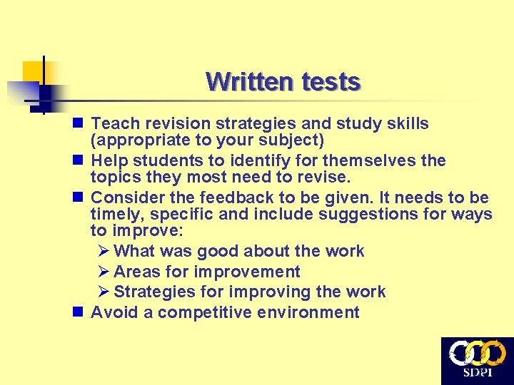 Written tests n Teach revision strategies and study skills (appropriate to your subject) n