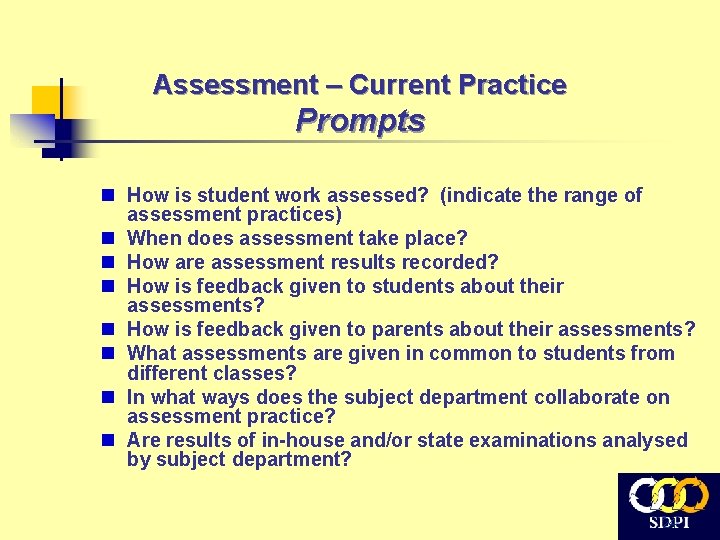 Assessment – Current Practice Prompts n How is student work assessed? (indicate the range
