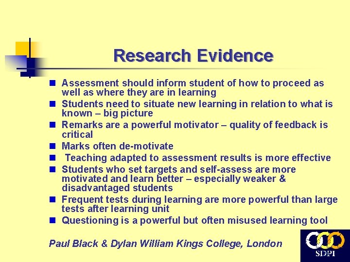 Research Evidence n Assessment should inform student of how to proceed as well as