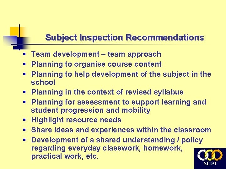 Subject Inspection Recommendations § Team development – team approach § Planning to organise course