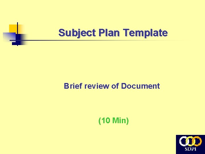 Subject Plan Template Brief review of Document (10 Min) 7 