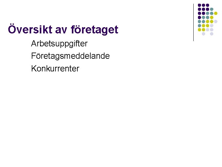 Översikt av företaget Arbetsuppgifter Företagsmeddelande Konkurrenter 