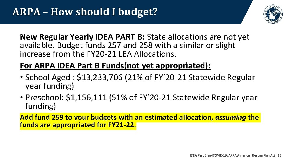 ARPA – How should I budget? New Regular Yearly IDEA PART B: State allocations