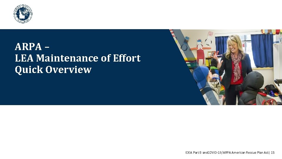 ARPA – LEA Maintenance of Effort Quick Overview IDEA Part B and. COVID-19/ARPA American