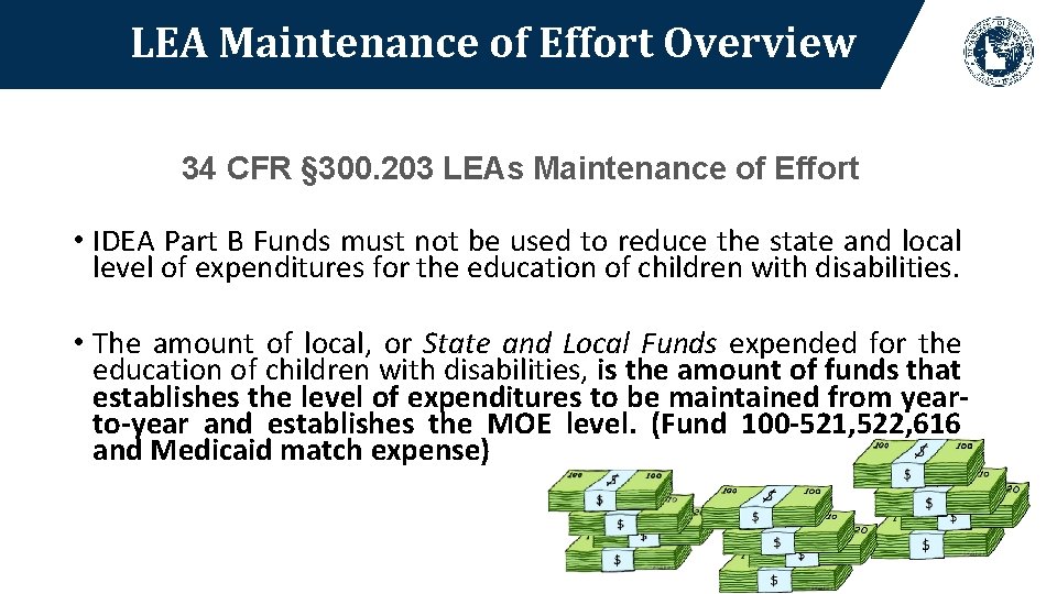 LEA Maintenance of Effort Overview 34 CFR § 300. 203 LEAs Maintenance of Effort