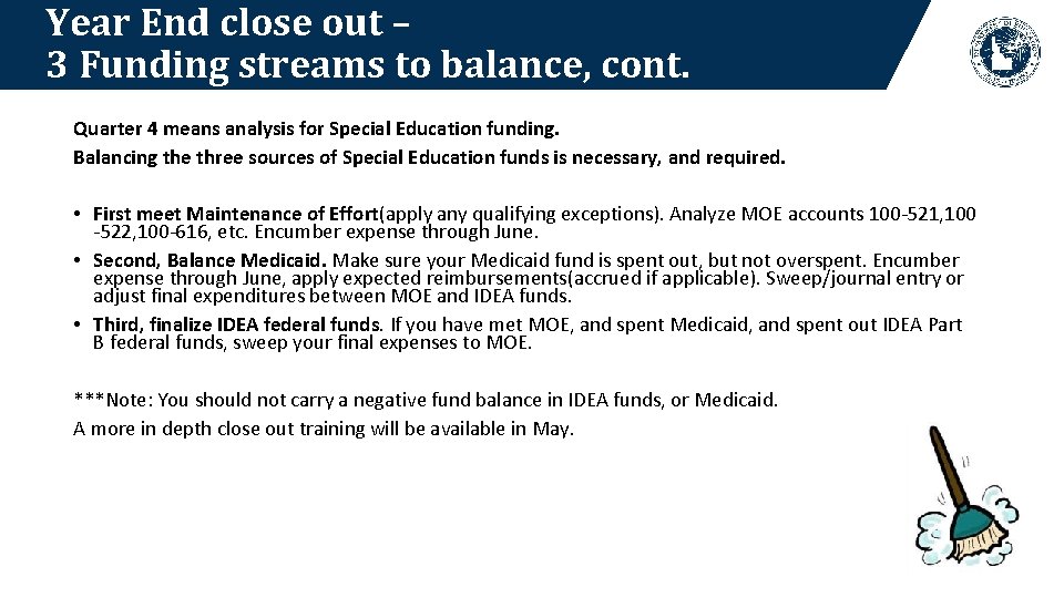 Year End close out – 3 Funding streams to balance, cont. Quarter 4 means