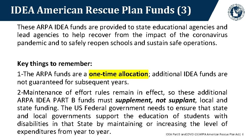 IDEA American Rescue Plan Funds (3) These ARPA IDEA funds are provided to state