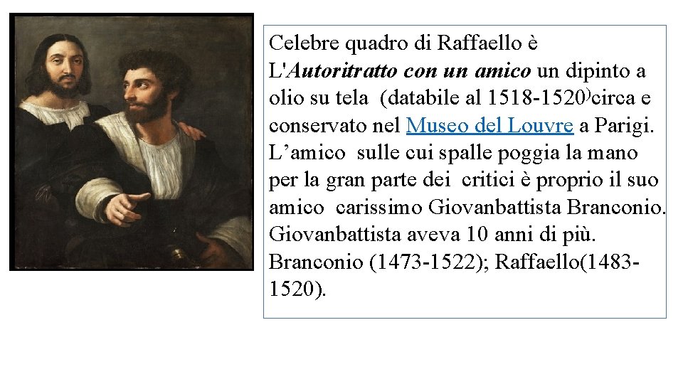 Celebre quadro di Raffaello è L'Autoritratto con un amico un dipinto a olio su
